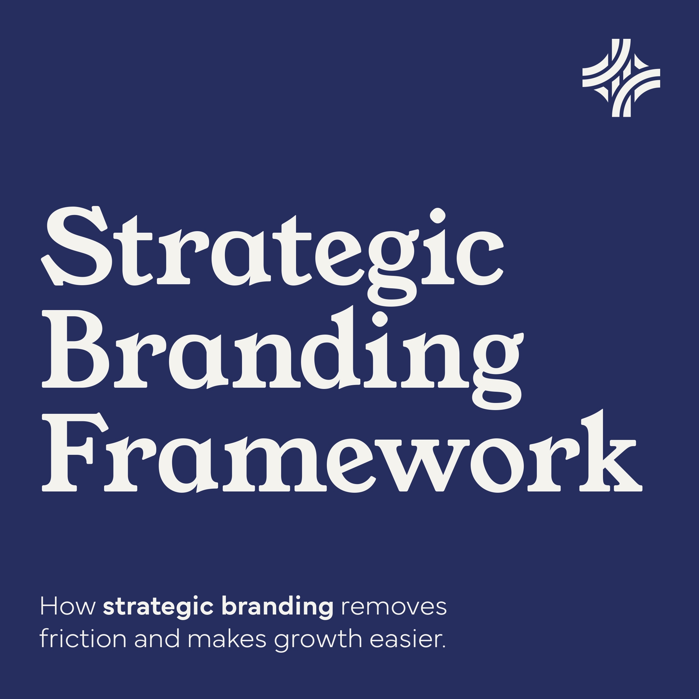How strategic branding removes friction and makes growth easier